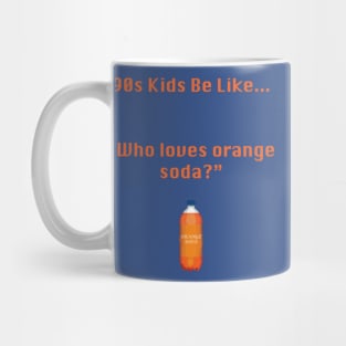 90s Kids Be Like #1 Mug